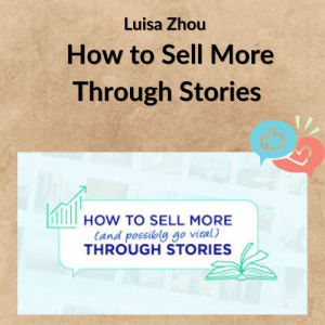 Luisa Zhou – How to Sell More Through Stories