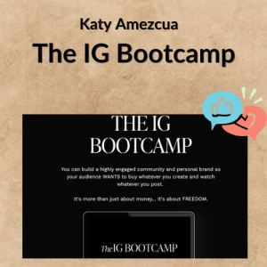 Katy Amezcua – The IG Bootcamp