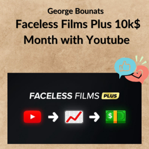 George Bounats - Faceless Films Plus 10k$ Month with Youtube