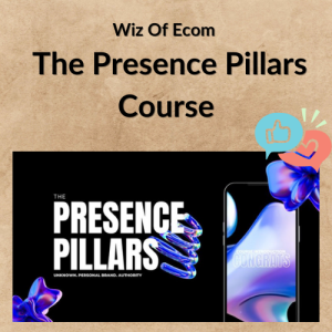 Wiz Of Ecom – The Presence Pillars Course