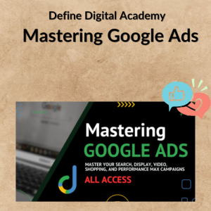 Define Digital Academy – Mastering Google Ads