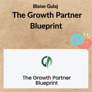 Blaise Gulaj – The Growth Partner Blueprint