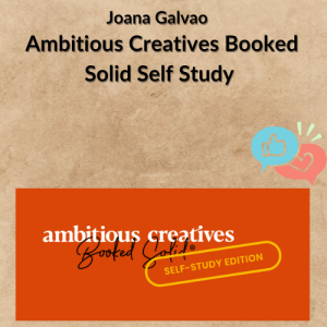 Joana Galvao – Ambitious Creatives Booked Solid Self Study