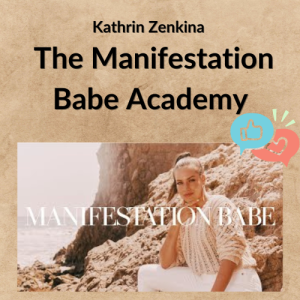 Kathrin Zenkina – The Manifestation Babe Academy