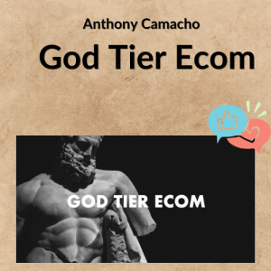 Anthony Camacho - God Tier Ecom