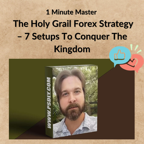 1 Minute Master – The Holy Grail Forex Strategy – 7 Setups To Conquer The Kingdom 1 Noi dung doan van ban cua ban 1 5 2