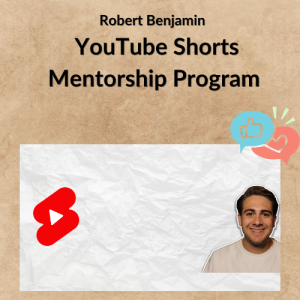 Robert Benjamin - YouTube Shorts Mentorship Program