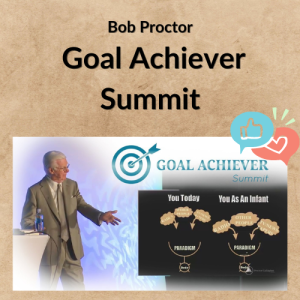 Bob Proctor – Goal Achiever Summit