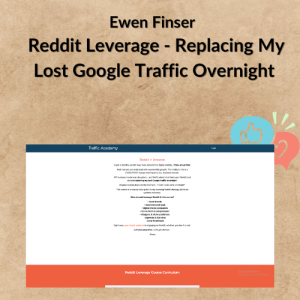 Ewen Finser - Reddit Leverage - Replacing My Lost Google Traffic Overnight