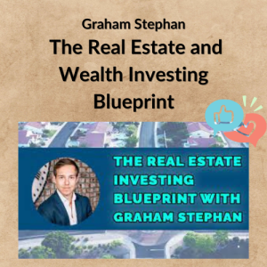 Graham Stephan – The Real Estate and Wealth Investing Blueprint