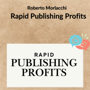 Roberto Morlacchi – Rapid Publishing Profits
