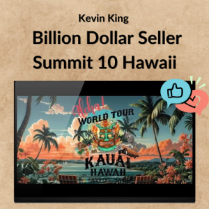 Kevin King – Billion Dollar Seller Summit 10 Hawaii