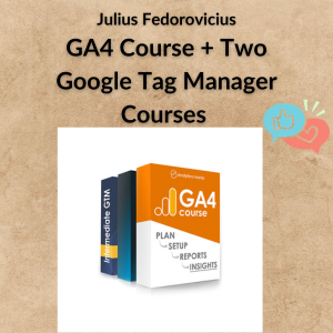 GA4 Course + Two Google Tag Manager Courses by Julius Fedorovicius