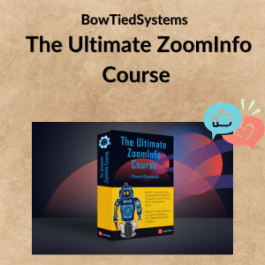 BowTiedSystems – The Ultimate ZoomInfo Course