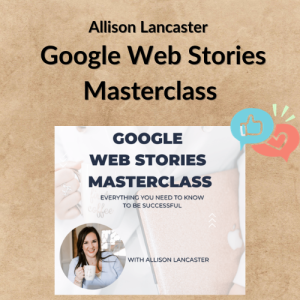 Allison Lancaster – Google Web Stories Masterclass