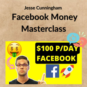 Jesse Cunningham - Facebook Money Masterclass