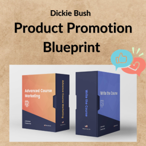 Dickie Bush – Product Promotion Blueprint
