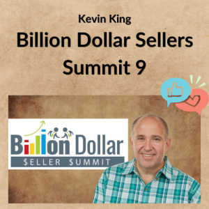 Kevin King – Billion Dollar Sellers Summit 9