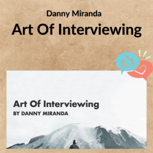 Danny Miranda – Art Of Interviewing