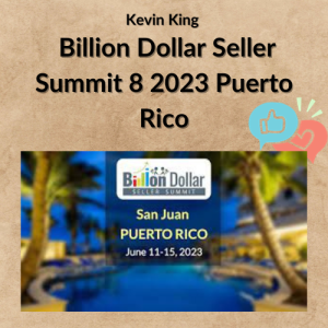 Kevin King – Billion Dollar Seller Summit 8 2023 Puerto Rico