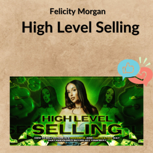 Felicity Morgan – High Level Selling
