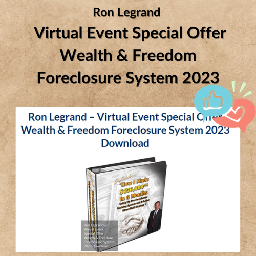 Ron Legrand – Virtual Event Special Offer Wealth & Freedom Foreclosure System 2023 1 Noi dung doan van ban cua ban 2 30
