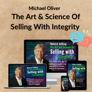 Michael Oliver – The Art & Science Of Selling With Integrity
