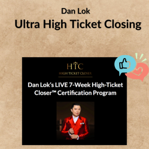 Dan Lok – Ultra High Ticket Closing