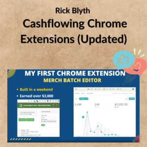 Rick Blyth – Cashflowing Chrome Extensions (Updated)
