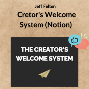 Jeff Felten - Creator's Welcome System (Notion)