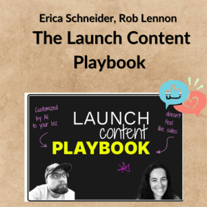 Erica Schneider, Rob Lennon – The Launch Content Playbook