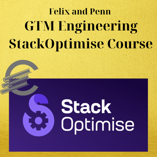 Felix and Penn – GTM Engineering StackOptimise Course 1 Felix and Penn – GTM Engineering StackOptimise Course