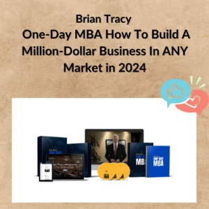 Brian Tracy – One-Day MBA How To Build A Million-Dollar Business In ANY Market in 2024