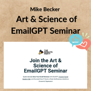 Mike Becker – Art & Science of EmailGPT Seminar