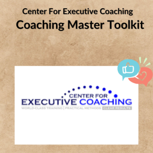 Center For Executive Coaching – Coaching Master Toolkit