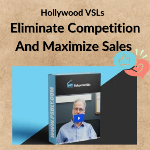 Hollywood VSLs — Eliminate Competition And Maximize Sales