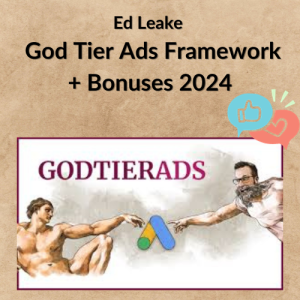 Ed Leake – God Tier Ads Framework + Bonuses 2024
