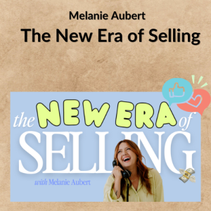 Melanie Aubert – The New Era of Selling