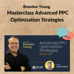 Brandon Young – Masterclass Advanced PPC Optimization Strategies