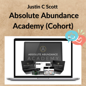 Justin C Scott – Absolute Abundance Academy (Cohort)