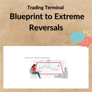 Trading Terminal – Blueprint to Extreme Reversals