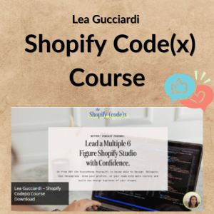Lea Gucciardi – Shopify Code(x) Course
