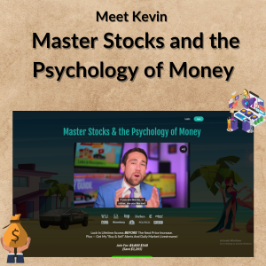 Meet Kevin - Master Stocks and the Psychology of Money