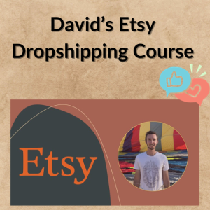 David’s Etsy Dropshipping Course