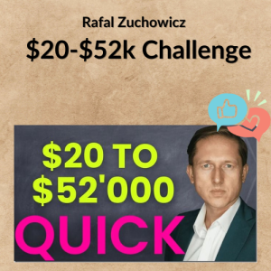 Rafal Zuchowicz – $20-$52k Challenge