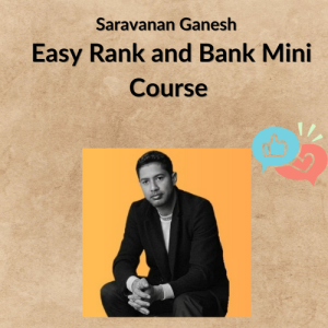 Saravanan Ganesh – Easy Rank and Bank Mini Course