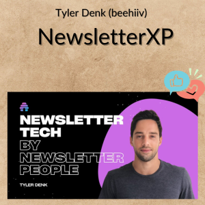 Tyler Denk (beehiiv) – NewsletterXP