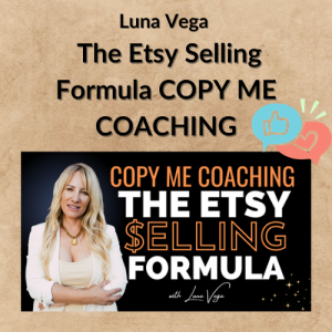 Luna Vega – The Etsy Selling Formula COPY ME COACHING