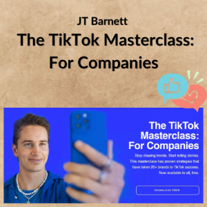 JT Barnett – The TikTok Masterclass: For Companies