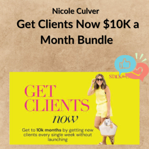 Nicole Culver - Get Clients Now $10K a Month Bundle
